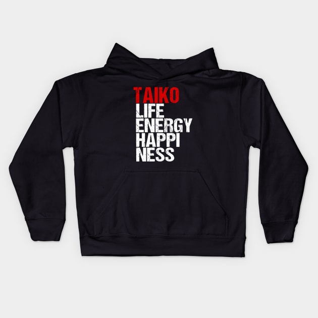 Taiko = Life Energy Happiness Quote Kids Hoodie by BonnaVida